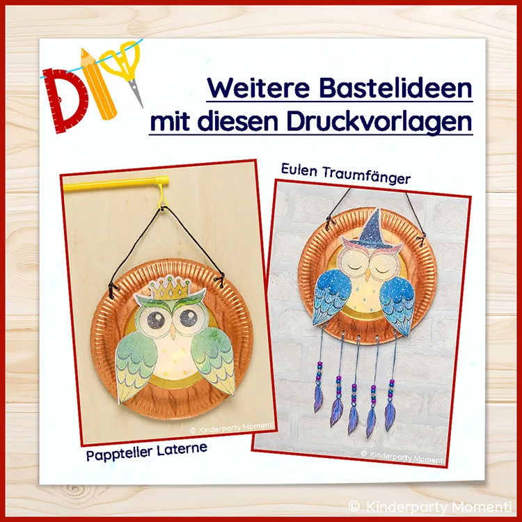 Pappteller Laternen und Traumfänger als weitere Bastelideen mit der PDF Eulen Vorlage Zwei Bastelideen mit Eulen aus Papptellern, eine als Laterne mit Krone, die andere als Traumfänger mit Hut und Federn.